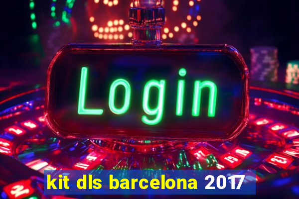 kit dls barcelona 2017